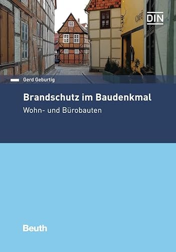 Brandschutz im Baudenkmal: Wohn- und Bürobauten (DIN Media Praxis)