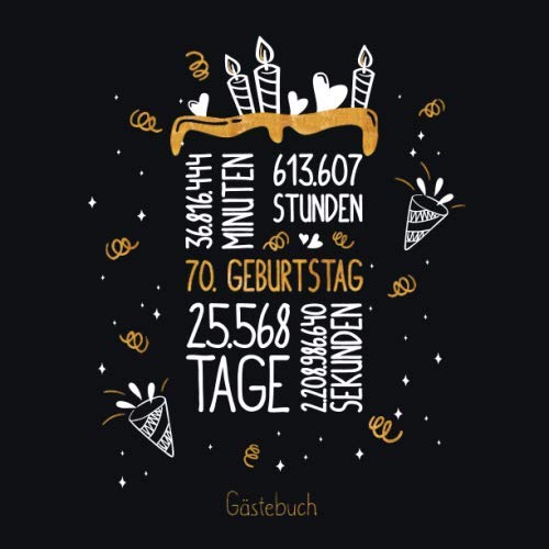 Gästebuch 70. Geburtstag: Geburtstags Deko & Geschenk zur Feier des 70.Geburtstag für Mann oder Frau / 70 Geburtstag Gästebuch / Buch zum Eintragen für Wünsche und Fotos der Gäste Gästebuch 70. Geburtstag: Geburtstags Deko & Geschenk zur Feier des 70.Geburtstag für Mann oder Frau / 70 Geburtstag Gästebuch / Buch zum Eintragen für Wünsche und Fotos der Gäste von Independently published