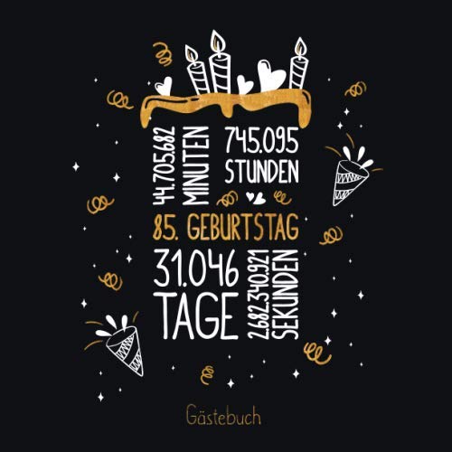 Gästebuch 85. Geburtstag: Geburtstags Deko & Geschenk zur Feier des 85.Geburtstag für Mann oder Frau / 85 Geburtstag Gästebuch / Buch zum Eintragen für Wünsche und Fotos der Gäste Gästebuch 85. Geburtstag: Geburtstags Deko & Geschenk zur Feier des 85.Geburtstag für Mann oder Frau / 85 Geburtstag Gästebuch / Buch zum Eintragen für Wünsche und Fotos der Gäste