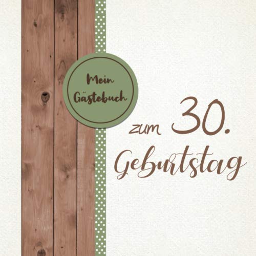 Mein Gästebuch zum 30 Geburtstag: Gästebuch zum 30. Geburtstag für Mann oder Frau / 30 Jahre Gästebuch als Deko & Geschenk / Buch zum Eintragen für Wünsche und Fotos der Gäste Mein Gästebuch zum 30 Geburtstag: Gästebuch zum 30. Geburtstag für Mann oder Frau / 30 Jahre Gästebuch als Deko & Geschenk / Buch zum Eintragen für Wünsche und Fotos der Gäste