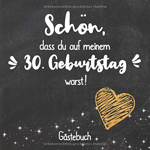 Schön, dass du auf meinem 30. Geburtstag warst: Gästebuch zum 30.Geburtstag für Mann oder Frau / 30 Jahre Gästebuch als Deko & Geschenk / Buch zum Eintragen für Wünsche und Fotos der Gäste Schön, dass du auf meinem 30. Geburtstag warst: Gästebuch zum 30.Geburtstag für Mann oder Frau / 30 Jahre Gästebuch als Deko & Geschenk / Buch zum Eintragen für Wünsche und Fotos der Gäste