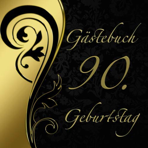 Gästebuch 90. Geburtstag: Gästebuch mit edlem Softcover in Schwarz Gold I Für 60 geschriebene Glückwünsche und Fotos I Vintage von Independently published