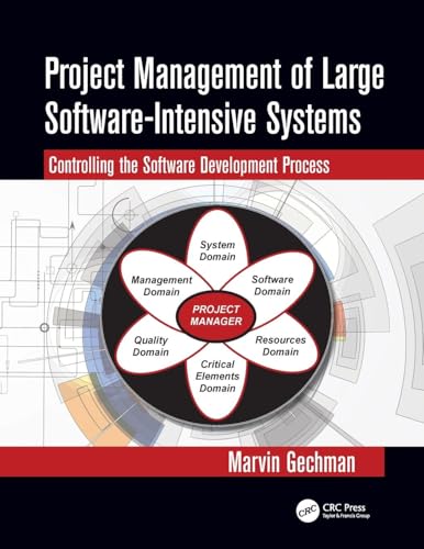 Project Management of Large Software-Intensive Systems: Controlling the Software Development Process Project Management of Large Software-Intensive Systems: Controlling the Software Development Process