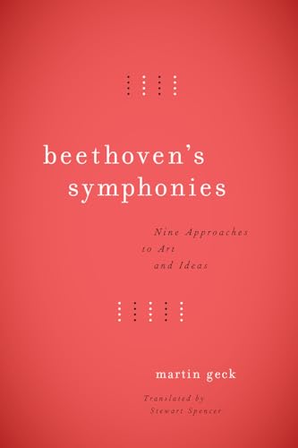 Beethoven's Symphonies: Nine Approaches to Art and Ideas von University of Chicago Press