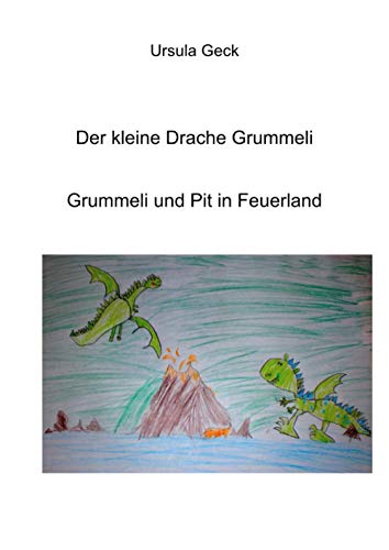 Der kleine Drache Grummeli. Grummeli und Pit in Feuerland von Neopubli GmbH