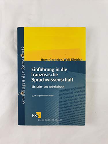 Einführung in die französische Sprachwissenschaft: Ein Lehr- und Arbeitsbuch (Grundlagen der Romanistik)