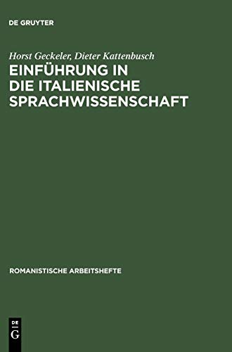 Einführung in die italienische Sprachwissenschaft (Romanistische Arbeitshefte) von de Gruyter