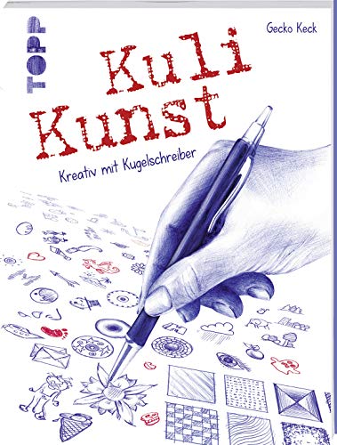 Kuli Kunst. Kreativ mit Kugelschreiber: Mit zahlreichen Schrittbildern, Anleitungen und Inspirationen, die zeigen, was man alles aus einem Kugelschreiber herausholen kann