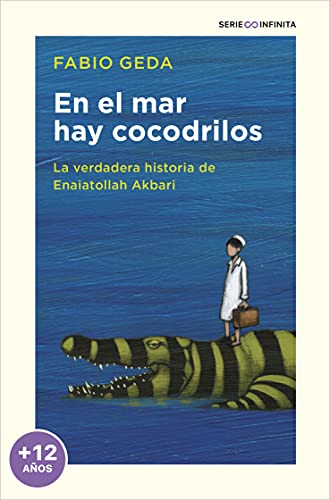 En el mar hay cocodrilos (edición escolar): La verdadera historia de Enaiatollah Akbari (Serie Infinita) von Nube de Tinta