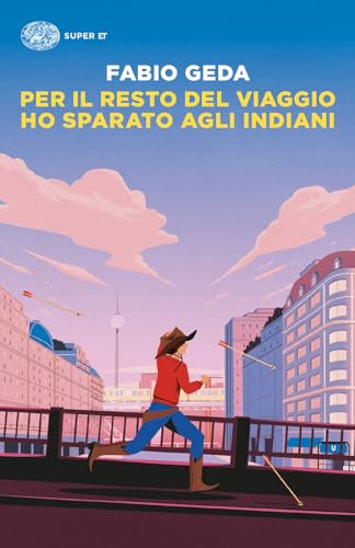 Per il resto del viaggio ho sparato agli indiani (Super ET) von Einaudi