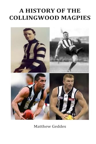 A History of the Collingwood Magpies A History of the Collingwood Magpies