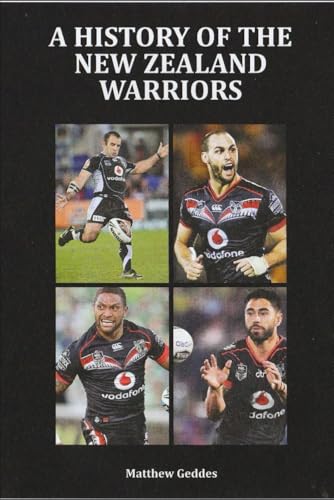 A History of the New Zealand Warriors A History of the New Zealand Warriors von Parallel Partners Books