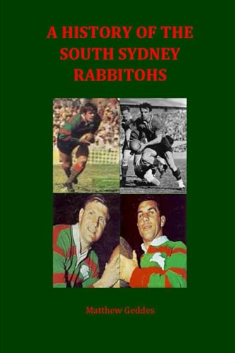A History of the South Sydney Rabbitohs A History of the South Sydney Rabbitohs
