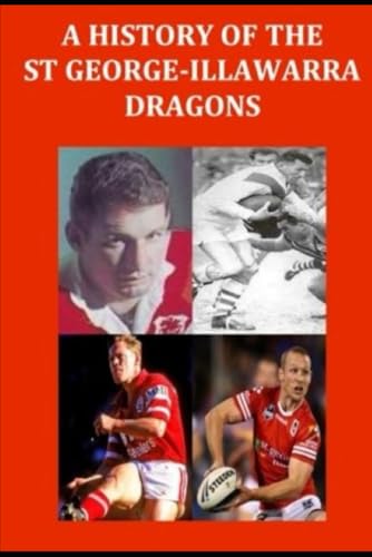 A History of the St George-Illawarra Dragons A History of the St George-Illawarra Dragons