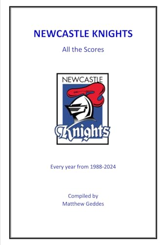 Newcastle Knights: All The Scores Newcastle Knights: All The Scores