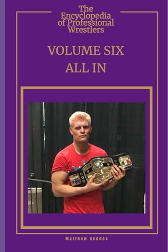 The Encyclopedia Of Professional Wrestlers - Volume Six: All In The Encyclopedia Of Professional Wrestlers - Volume Six: All In