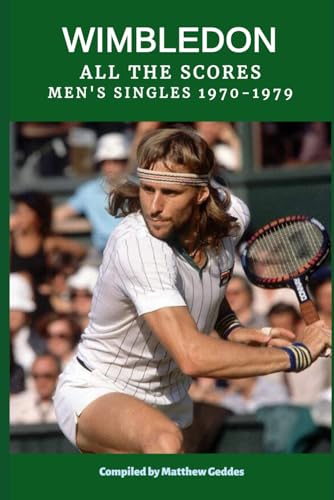 Wimbledon: All The Scores - Men's Singles 1970-1979 Wimbledon: All The Scores - Men's Singles 1970-1979 von Independently published