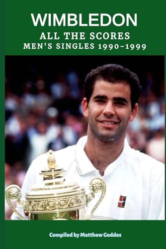 Wimbledon: All The Scores - Men's Singles 1990-1999 Wimbledon: All The Scores - Men's Singles 1990-1999 von Independently published