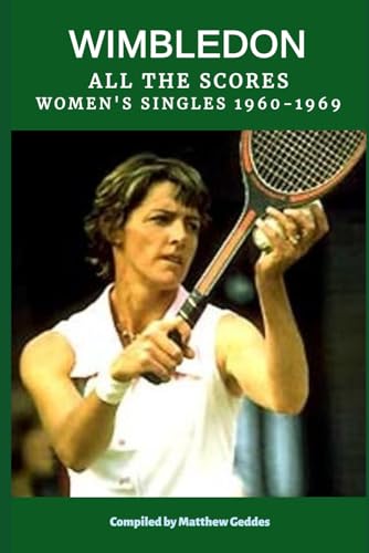 Wimbledon: All The Scores - Women's SIngles 1960-1969 Wimbledon: All The Scores - Women's SIngles 1960-1969 von Independently published