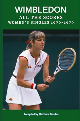 Wimbledon: All The Scores - Women's Singles 1970-1979 Wimbledon: All The Scores - Women's Singles 1970-1979 von Independently published