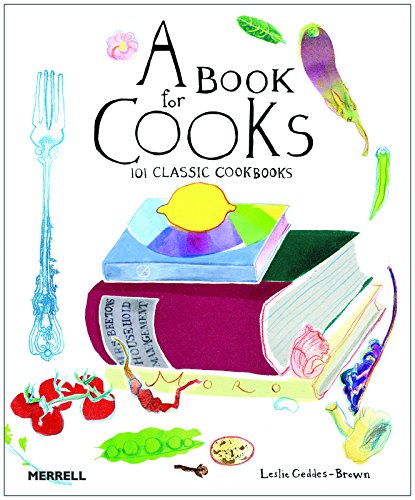 A Book for Cooks: 101 Classic Cookbooks von Merrell