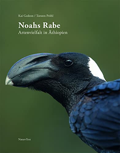 Noahs Rabe: Artenvielfalt in Äthiopien von NATUR & TEXT