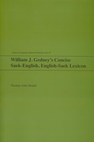 William J. Gedney's Concise Saek-English English-Saek Lexicon (Oceanic Linguistics Special Publications, Band 37) von University of Hawaii Press