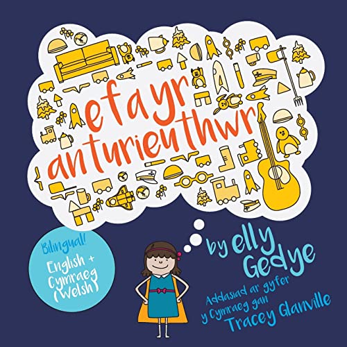 Eva the Adventurer. Efa yr Anturieuthwr: Bilingual Book: English + Cymraeg (Welsh) (Bilingual English/Saesneg - Cymraeg/Welsh Kid's Books) von CREATESPACE
