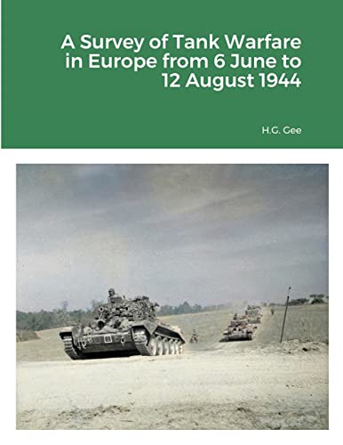 A Survey of Tank Warfare in Europe from 6 June to 12 August 1944