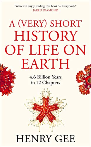 A (Very) Short History of Life On Earth: 4.6 Billion Years in 12 Chapters von Picador