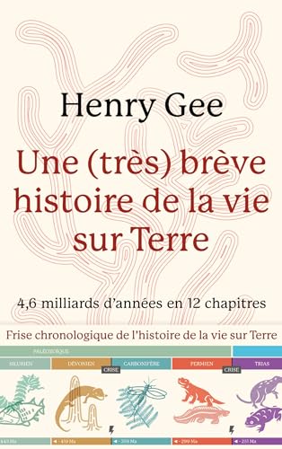 Une (très) brève histoire de la vie sur Terre: 4,6 milliards d'années en 12 chapitres