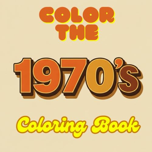 1970's coloring book to help stress: 1970's pop culture coloring to melt stress von Independently published