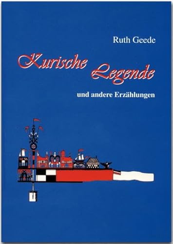 Kurische Legende und andere Erzählungen: Erzählungen aus dem alten Ostpreußen - RAUTENBERG Verlag von Rautenberg