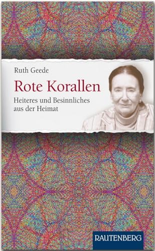 Rote Korallen: Heiteres und Besinnliches aus der Heimat - RAUTENBERG Verlag von Rautenberg