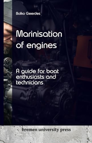 Marinisation of engines: A guide for boat enthusiasts and technicians von bremen university press