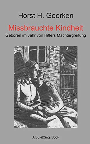 Missbrauchte Kindheit: Geboren im Jahr von Hitlers Machtergreifung von Books on Demand