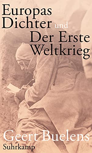 Europas Dichter und der Erste Weltkrieg Europas Dichter und der Erste Weltkrieg von Suhrkamp