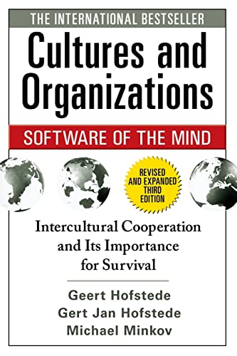 Cultures and Organizations: Software of the Mind, Third Edition: Intercultural Cooperation and Its Importance for Survival