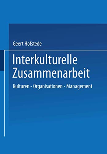 Interkulturelle Zusammenarbeit: Kulturen ― Organisationen ― Management