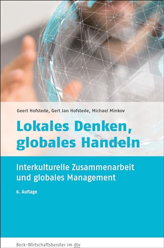 Lokales Denken, globales Handeln: Interkulturelle Zusammenarbeit und globales Management (dtv Beck Wirtschaftsberater) von dtv Verlagsgesellschaft