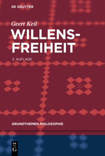 Willensfreiheit (Grundthemen Philosophie) von de Gruyter