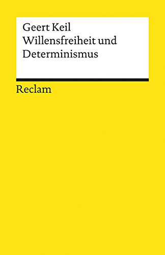 Willensfreiheit und Determinismus (Reclams Universal-Bibliothek)