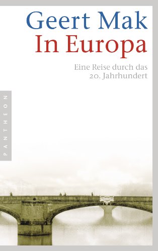 In Europa: Eine Reise durch das 20. Jahrhundert von Pantheon