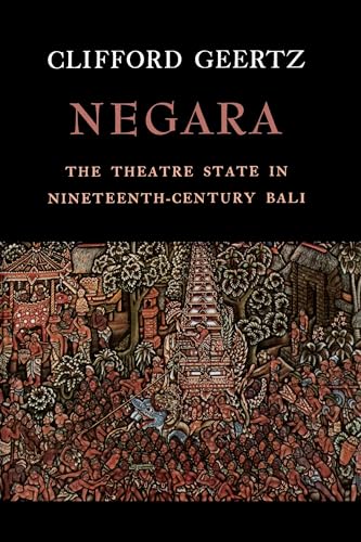 Negara: The Theatre State in 19th Century Bali von Princeton University Press