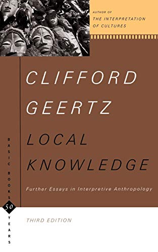 Local Knowledge: Further Essays In Interpretive Anthropology (Basic Books Classics)