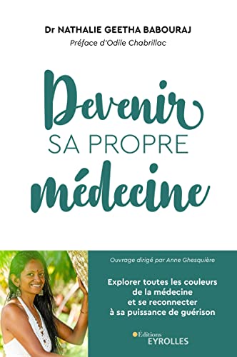 Devenir sa propre médecine: Explorer toutes les couleurs de la médecine et se reconnecter à sa puissance de guérison von EYROLLES