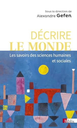 Décrire le monde - Les savoirs des sciences humaines et sociales: Les savoirs des sciences sociales Décrire le monde - Les savoirs des sciences humaines et sociales: Les savoirs des sciences sociales von CNRS EDITIONS