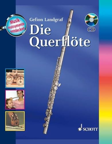 Die Querflöte: Ausgabe mit CD. (Musikinstrumente entdecken) von Schott Publishing