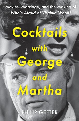 Cocktails with George and Martha: Movies, Marriage, and the Making of Who’s Afraid of Virginia Woolf? von Bloomsbury Publishing