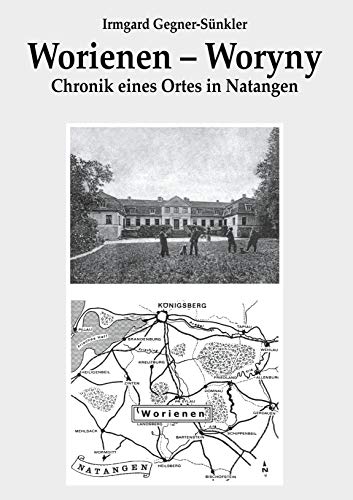 Worienen - Woryny: Chronik eines Ortes in Natangen von Books on Demand GmbH